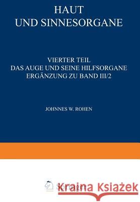 Haut Und Sinnesorgane: Vierter Teil Das Auge Und Seine Hilfsorgane Ergänzung Zu Band III/2 Rohen, Johannes W. 9783642481581 Springer - książka