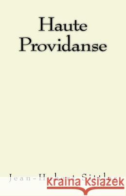 Haute Providance M. Jean Sittler 9781983673252 Createspace Independent Publishing Platform - książka