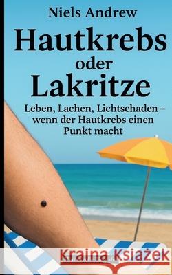 Hautkrebs oder Lakritze Niels Andrew 9783695195374 Bod - Books on Demand - książka