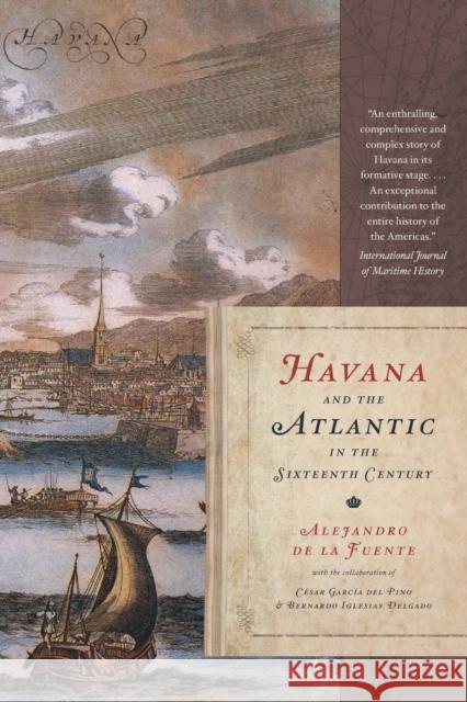 Havana and the Atlantic in the Sixteenth Century Alejandro d 9780807871874 University of North Carolina Press - książka