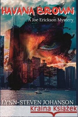 Havana Brown: A Joe Erickson Mystery Lynn-Steven Johanson 9781953789587 Level Best Books - książka