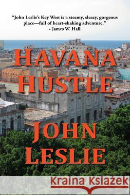 Havana Hustle John Leslie 9781502976543 Createspace Independent Publishing Platform - książka