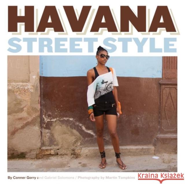 Havana Street Style Conner Gorry Gabriel Solomons Martin Tompkins 9781783203178 Intellect (UK) - książka