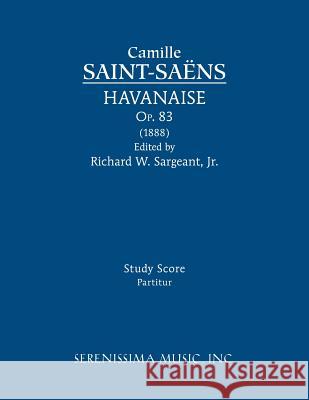 Havanaise, Op.83: Study score Saint-Saens, Camille 9781608741595 Serenissima Music - książka