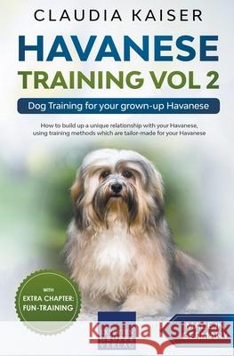 Havanese Training Vol 2 - Dog Training for Your Grown-up Havanese Claudia Kaiser 9783968973388 Draft2digital - książka