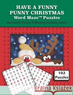 Have a Funny Punny Christmas Word Maze Puzzles: Seriously Funny A-Mazing Holiday Jokes Thomas S. Phillips 9781790533503 Independently Published - książka