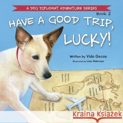 Have a Good Trip, Lucky! Vida Gecas Lisa Alderson 9781779445384 Miriam Laundry Publishing - książka
