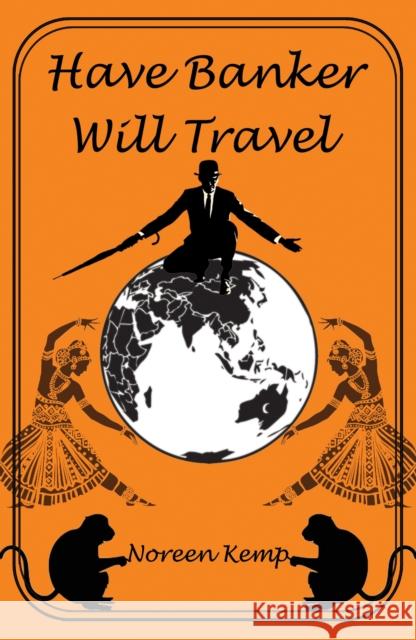 Have Banker Will Travel Noreen Kemp 9781837946938 Vanguard Press - książka
