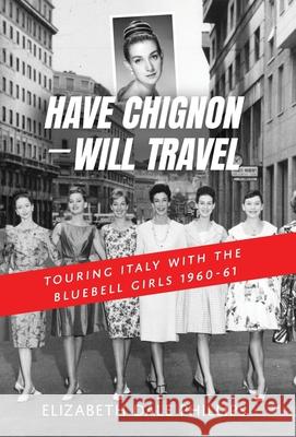 Have Chignon-Will Travel Elizabeth Dale Phillips 9781950385751 W. Brand Publishing - książka