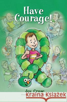 Have Courage! Joy Cruse, Becky Barbier 9781614935667 Peppertree Press - książka