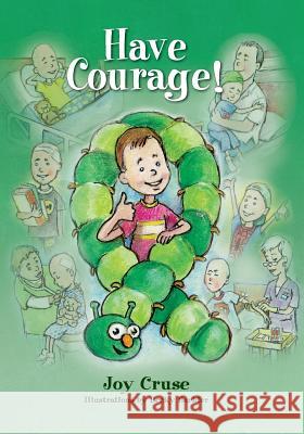 Have Courage! Joy Cruse, Becky Barbier 9781614935834 Peppertree Press - książka