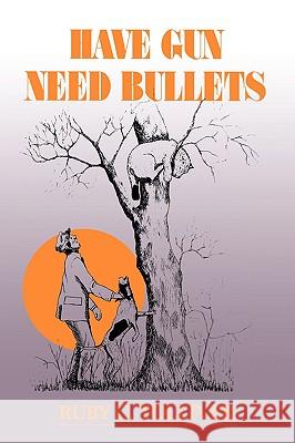 Have Gun, Need Bullets-P Ruby C. Tolliver Burl Washington 9780875650890 Texas Christian University Press - książka