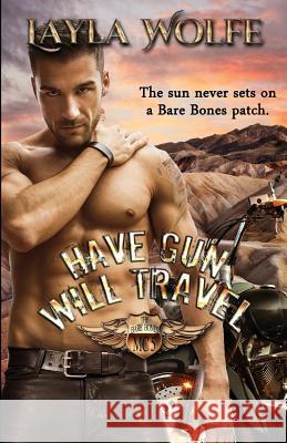 Have Gun, Will Travel Layla Wolfe 9781514749203 Createspace - książka