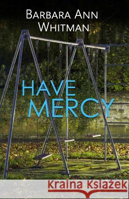 Have Mercy Barbara Ann Whitman 9781946300416 Stillwater River Publications - książka