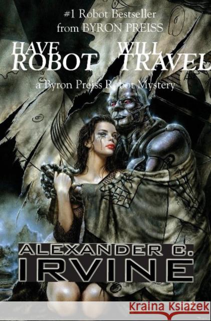Have Robot, Will Travel Irvine, Alexander C. 9780743479578 iBooks - książka
