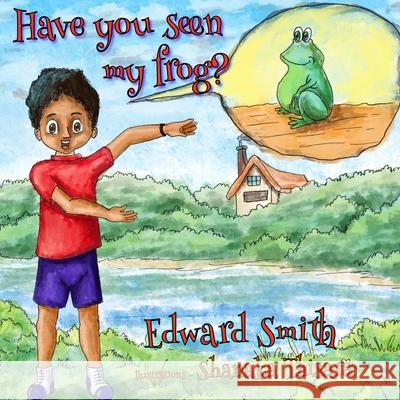 Have Seen My Frog? Edward Smith 9781087900285 Edward Smith - książka