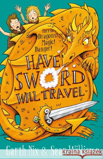 Have Sword, Will Travel: Magic, Dragons and Knights Sean Williams 9781848126527 Piccadilly Press - książka