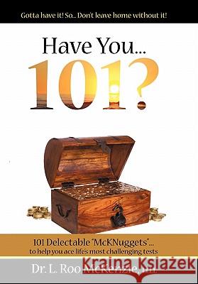 Have You 101?: 101 Delectable, Devotional Nuggets for the Pilgrim's Soul L Roo McKenzie 9781450233910 iUniverse - książka