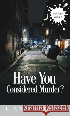 Have You Considered Murder? Liana Brooks 9781925825510 Inkprint Press - książka