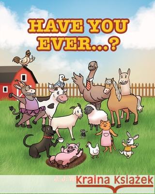 Have You Ever...? J J Wonderful 9781098008581 Christian Faith - książka