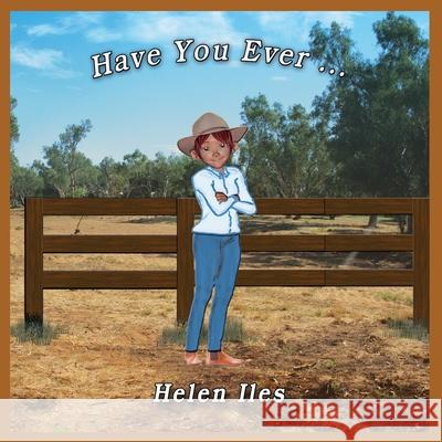 Have You Ever ... Helen Iles 9781922343192 Linellen Press - książka