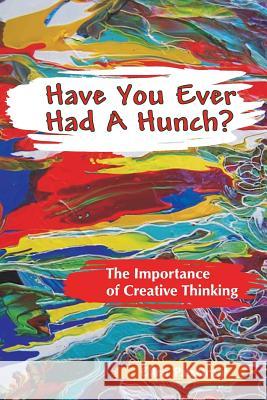 Have You Ever Had a Hunch? Ellen Palestrant 9780984885213 Epcreative Enterprises - książka