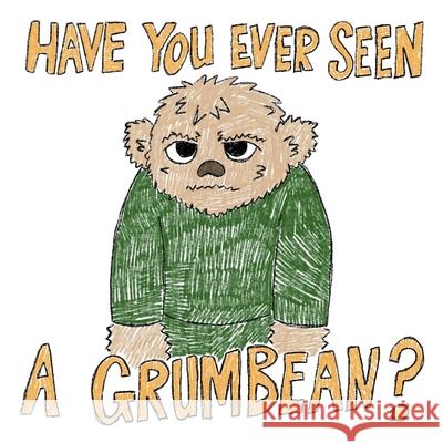 Have you ever seen a Grumbean? Amanda Frost 9781919452708 Grumbean - książka