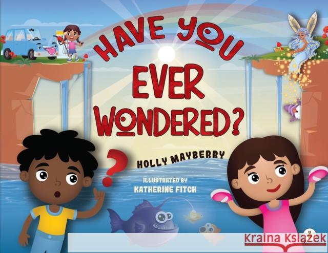 Have You Ever Wondered? Holly Mayberry   9781839346651 Bumblebee Books - książka