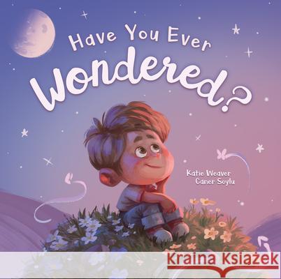 Have You Ever Wondered? Katie Weaver Caner Soylu 9781963901078 Little Offbeat Publishing - książka