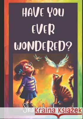 Have You Ever Wondered Shaundee Lane Shaundee Lane  9798367146400 Independently Published - książka