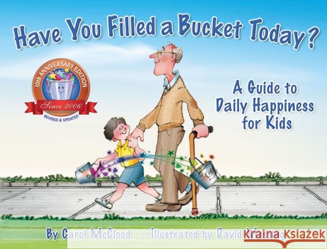 Have You Filled a Bucket Today?: A Guide to Daily Happiness for Kids McCloud, Carol 9780996099943 Bucket Fillers Inc. - książka