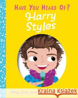 Have You Heard of Harry Styles Editors of Silver Dolphin Books          Una Woods 9781667206127 Silver Dolphin Books - książka