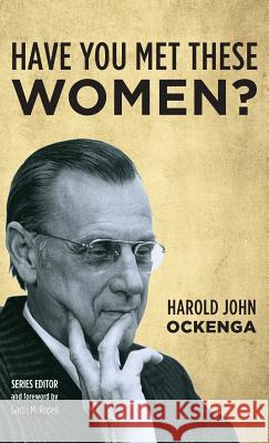 Have You Met These Women? Harold John Ockenga, Garth M Rosell 9781532674167 Wipf & Stock Publishers - książka