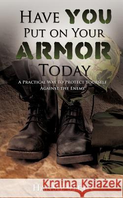 Have You Put on Your Armor Today Hansie Steyn 9781619965508 Xulon Press - książka
