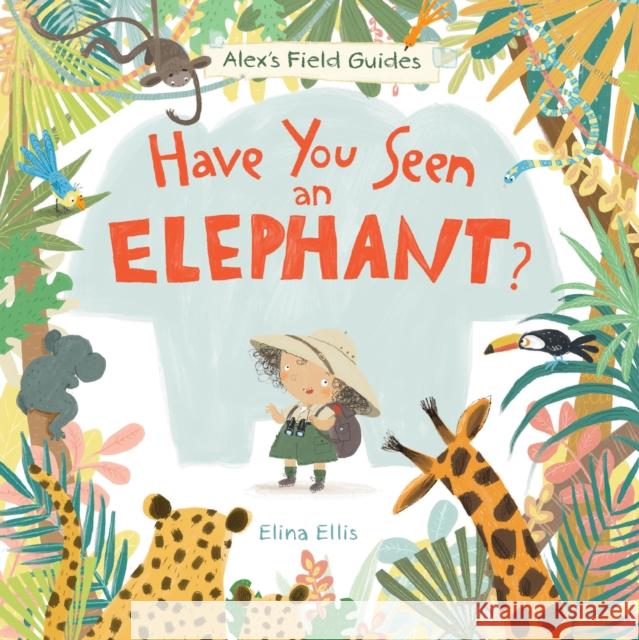 Have You Seen An Elephant? Elina Ellis 9781525306747 Kids Can Press - książka