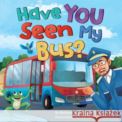 Have YOU Seen My Bus?: A Fun Rhyming Read-Aloud Adventure for Kids Thompson, Barbara B. 9798987867457 Hay-Thom Publishing, LLC - książka