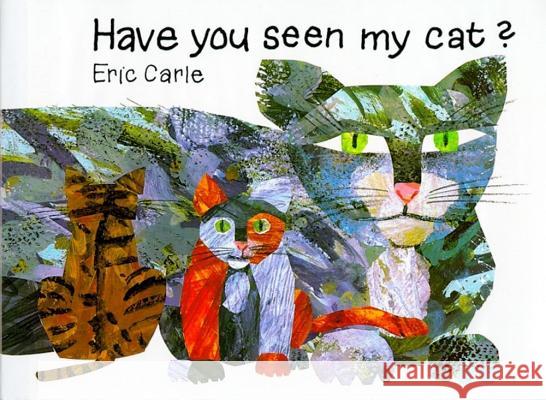 Have You Seen My Cat? Eric Carle Eric Carle 9780887080548 Simon & Schuster Children's Publishing - książka