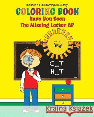 Have You Seen the Missing Letter A? Coloring Book Susan Rutledge Susan Rutledge 9780989656481 Willow Bend Press - książka