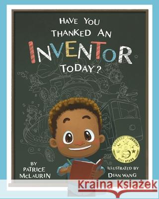 Have You Thanked an Inventor Today? Patrice McLaurin Dian Wang Darren McLaurin 9780997315202 Digital Arts, Inc - książka