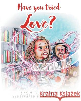 Have you tried LOVE? Lisa Y. Lomeli 9781649524195 Fulton Books - książka