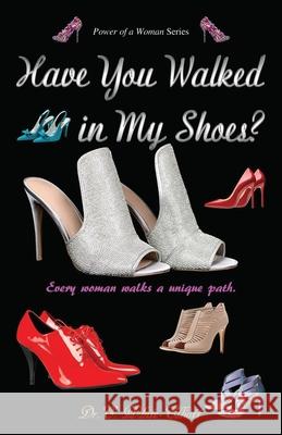 Have You Walked in My Shoes? Cassundra White-Elliott 9781945102417 Clf Publishing - książka