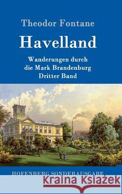 Havelland: Wanderungen durch die Mark Brandenburg Dritter Band Fontane, Theodor 9783843091466 Hofenberg - książka
