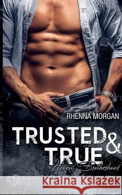 Haven Brotherhood: Trusted & True: Haven Brotherhood Band 7 Rhenna Morgan   9783864955303 Plaisir D'Amour Verlag - książka