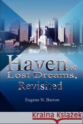 Haven of Lost Dreams, Revisited Eugene Barron 9780595235308 Writers Club Press - książka