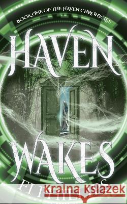 Haven Wakes: The Haven Chronicles: Book One Fi Phillips   9781912946297 Burning Chair Limited - książka