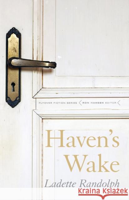 Haven's Wake Ladette Randolph 9780803243576 Bison Books - książka