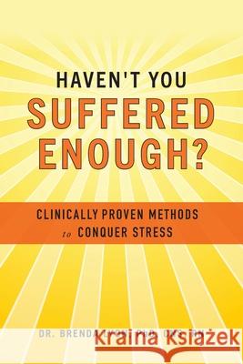 Haven't You Suffered Enough?: Clinically Proven Methods to Conquer Stress Brenda Lyon 9781952491009 O'Leary Publishing - książka