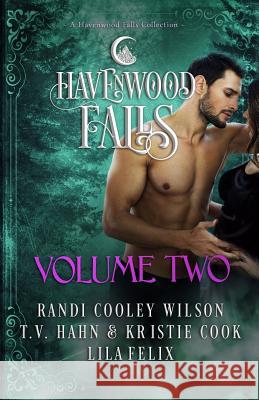 Havenwood Falls Volume Two: A Havenwood Falls Collection Randi Cooley Wilson T. V. Hahn Kristie Cook 9781939859594 Ang'dora Productions, LLC - książka