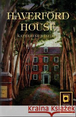 Haverford House Katherine Winfield 9781492269663 Createspace - książka