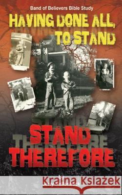 Having Done All, To Stand Stand Therefore Hollenbeck, Jerry 9780996590822 Bold Truth Publishing - książka